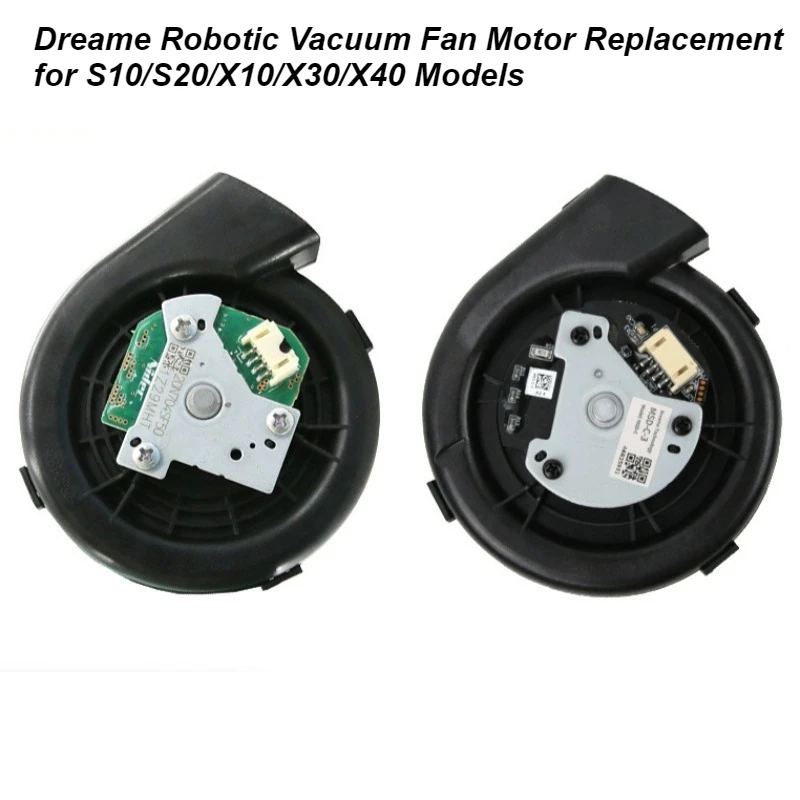 

Dreame Robotic Vacuum Fan Motor Replacement for S10/S20/X10/X30/X40 Models - Brushless Blower Fan Assembly