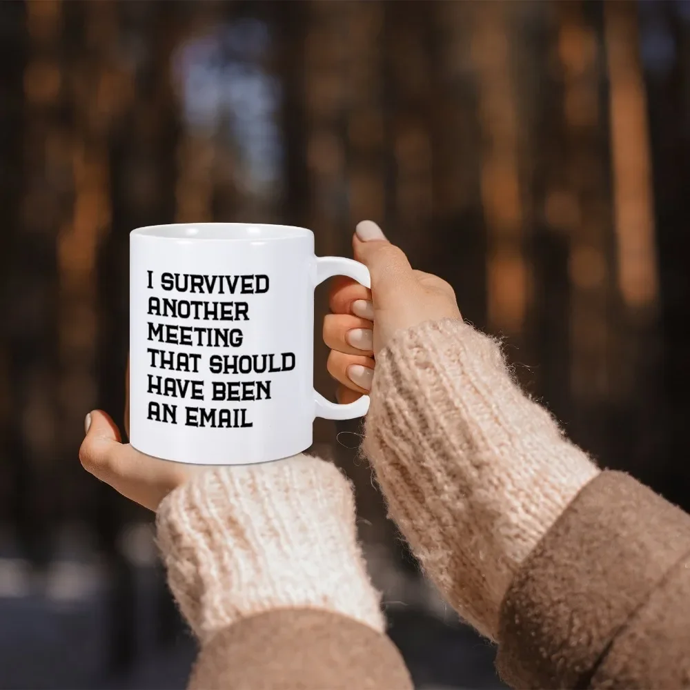 Coworker Gifts Funny Office Lady Coffee Mug Cups I Survived Another Meeting That Should Have Been An Email Tea Mugs OL Drinkware