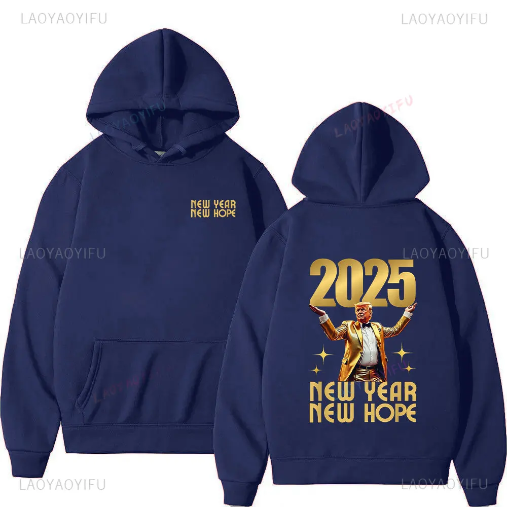 Trump 2025 New Year New Hope Inauguration Party Celebration Graphic Sweatshirt Woman Man Patriotic USA New Year Gift Hoodies