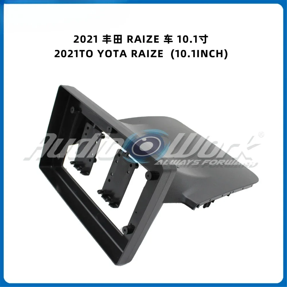 For 2021 TOYOTA RAIZE 10 Inch Car Frame Fascia Adapter Android Radio Dash Fitting Panel Kit