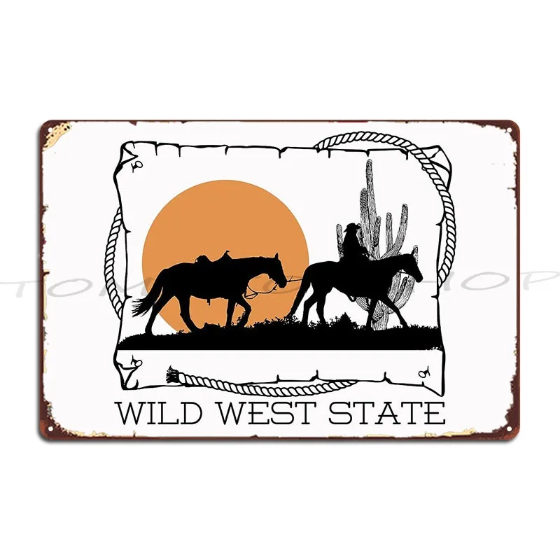 Embrace The West Fill Your Metal Sign Classic Create Club Party Club Customize  Tin Sign Poster