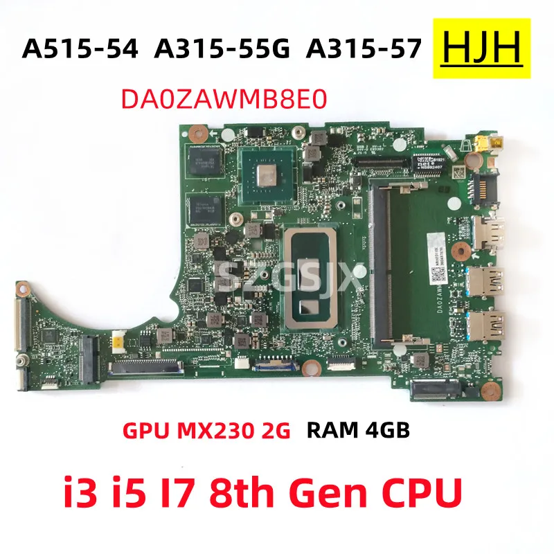 FOR ACER A515-54 A315-55G A315-57 Laptop Motherboard DA0ZAWMB8E0   i3 i5 I7 -8th Gen CPU  ,GPU MX230 2G RAM 4G