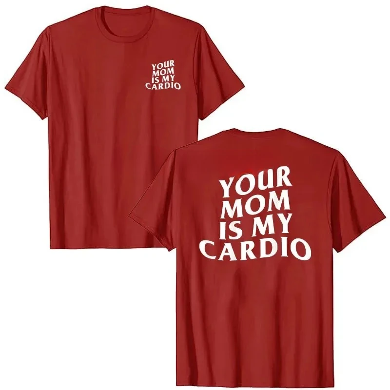 Humor Funny Sarcastic Sayings Joke Graphic Tee Tops Fitness Exercise Outfits Gifts Mom Is My Cardio Hilarious Gym T-Shirt