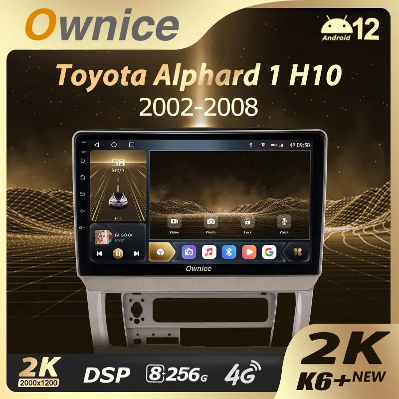 Ownice K6+ 2K for Toyota Alphard 1 H10 2002 - 2008 Car Radio Multimedia Video Player Navigation Stereo GPS Android14 No 2din DVD