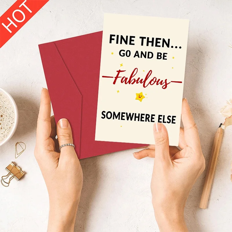 

Sarcastic Friendship Greeting Card, Funny Go Be Fabulous Somewhere Else Humor Card for Bestie