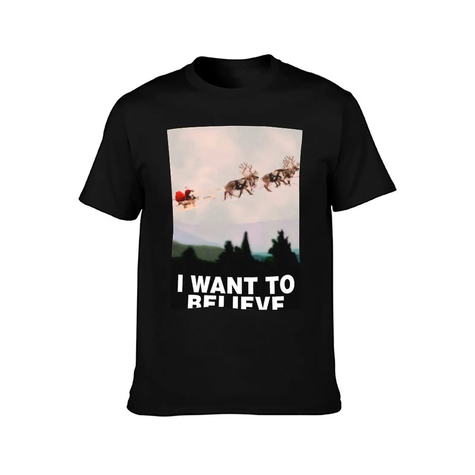 I Want to Believe, X-Files spoof T-Shirt printed t shirts for man man t shirt summer T-Shirt