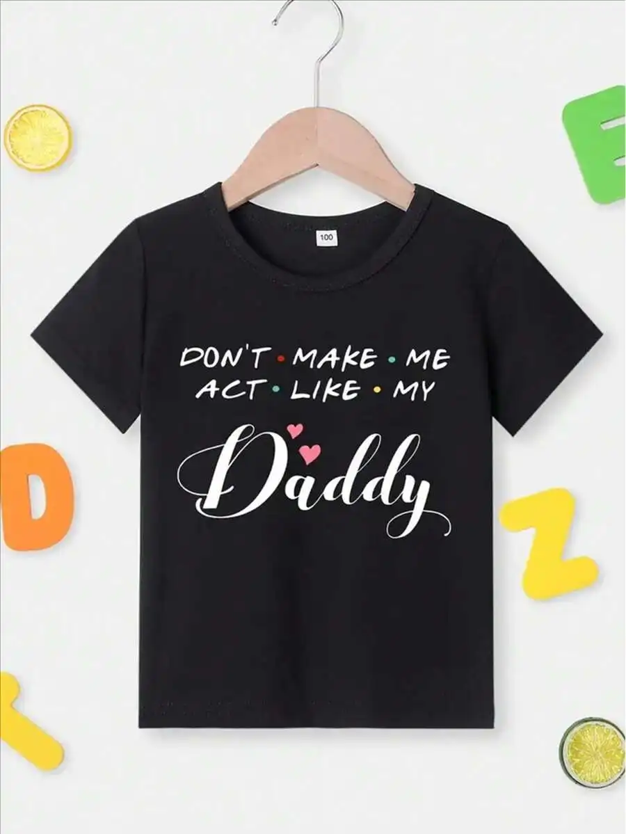 [Cotton Daddy Tees] Cotton Regular Fit Crew Neck T-Shirt - 'Don't Make Me Act Like My Daddy' & Heart Print - Cute Alphabet Comfo