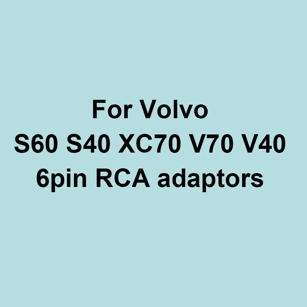 

For Volvo S60 S40 XC70 V70 V40 6pin RCA adaptors 999 Adapter