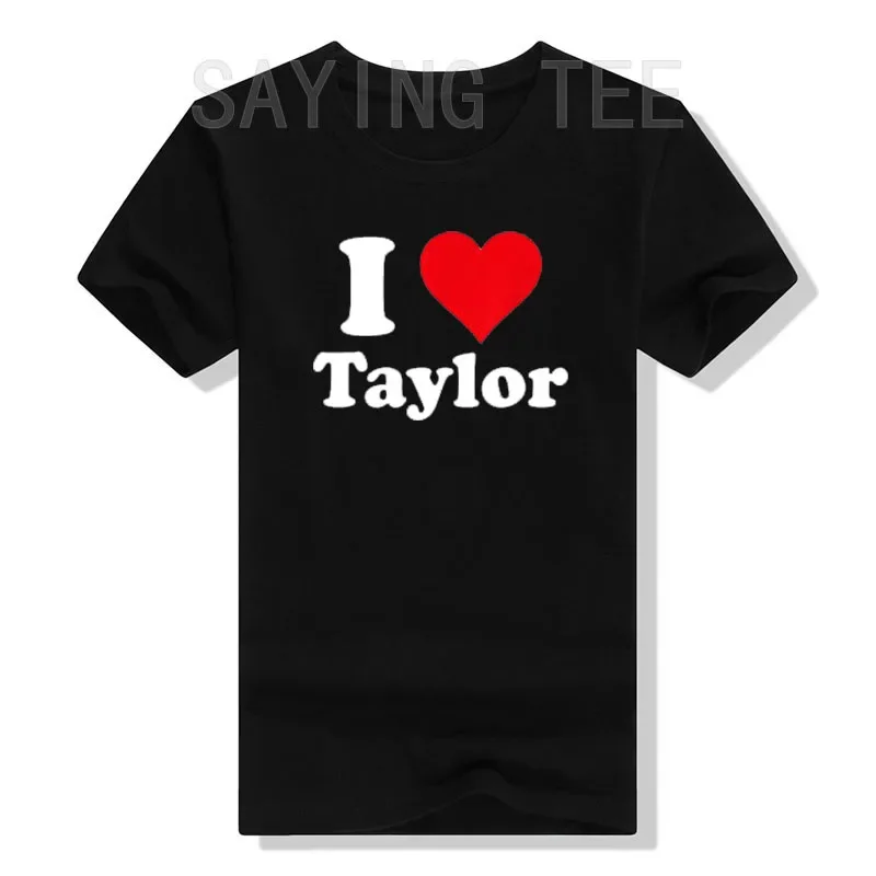 I Love Taylor T-Shirt First Name Personalized, I-Heart-Taylor Tee Top Sayings Quote Graphic Outfit Best Friend Cute Apparel Gift image 5