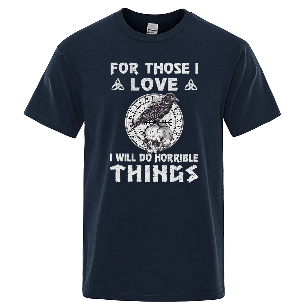 Ragnar's Raven On A  Viking Legend TShirt Men Short-sleeve For Those I Love I Will Do Horrible Things Letter Print T Shirt