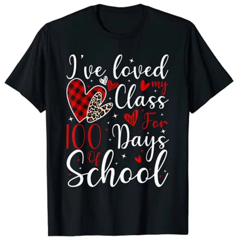 

I've Loved My Class for 100 Days of School 100th Day Teacher T-Shirt