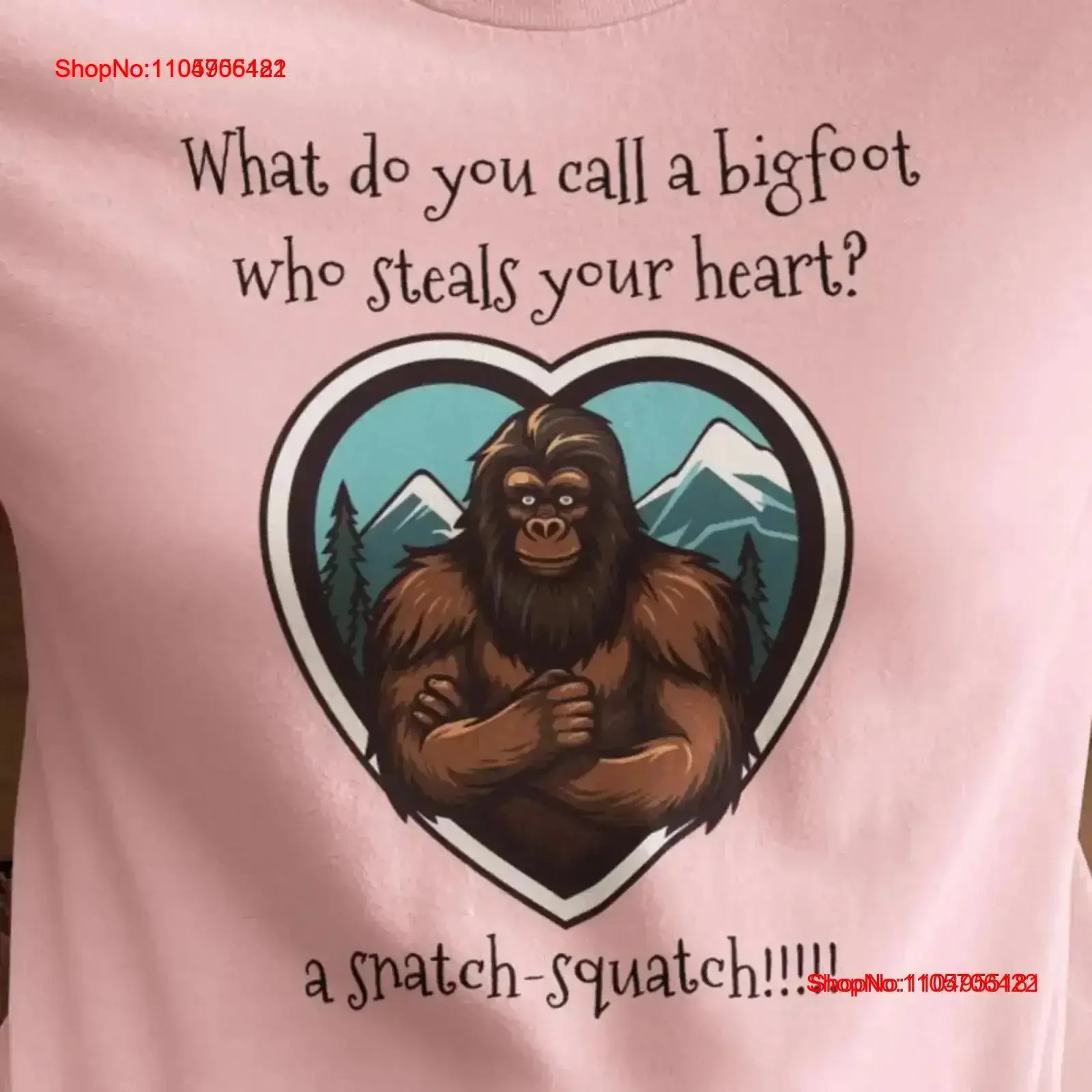 Funny bigfooT T Shirt what do you call a Snatch Squatch Sasquatch woods hiking love humor vintage Washed graphic Versatile
