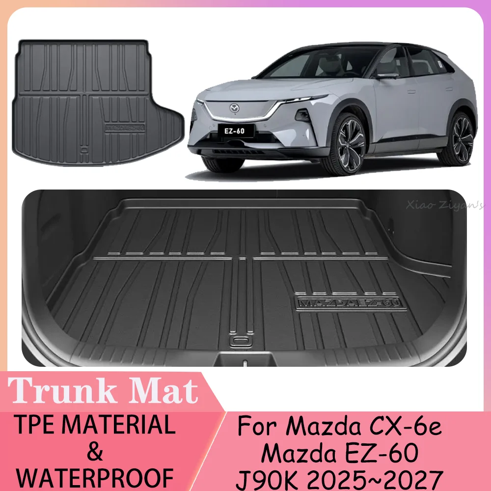 For Mazda CX-6e EZ-60 J90K 2025 2026 2027 Car Waterproof Boot Covers Scratch Prevention Trunk Mat Pad Tray Interior Accessories