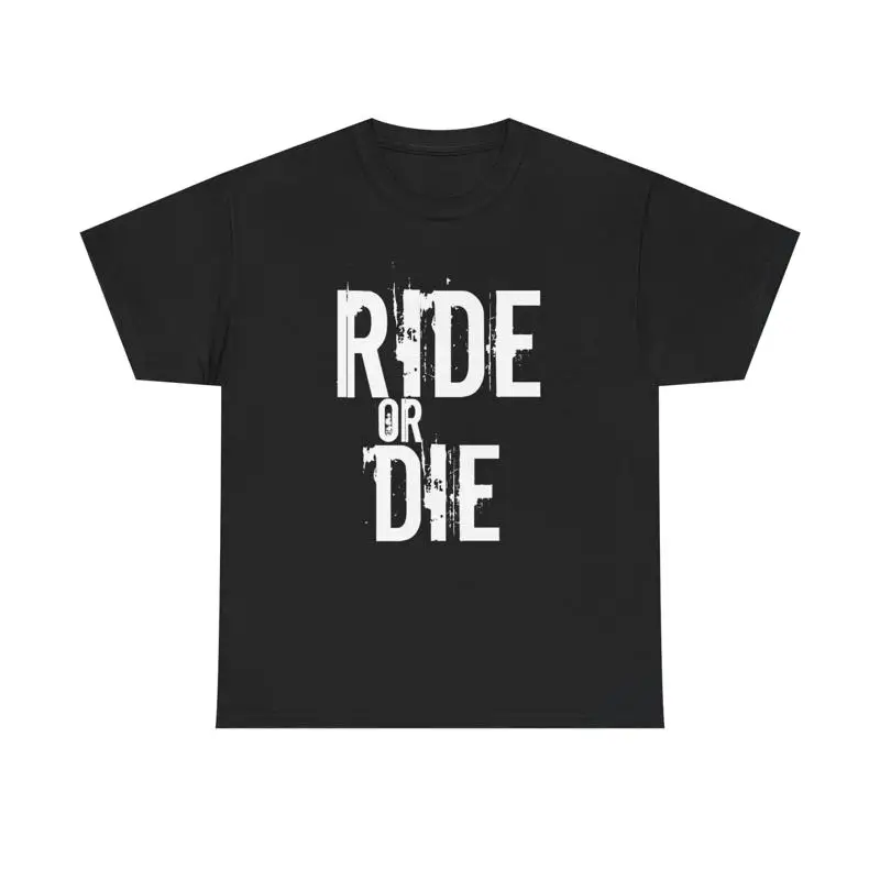 Ride Or Die T Shirt Perfect For Bikers Casual Wear Friendship Day