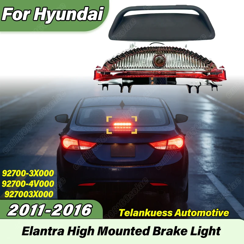 

For Hyundai Elantra 2011 2012 2013 2014 2015 2016 Car Rear High Brake Light Third Brake Light Body Kit 92700-3X000 92700-4V000