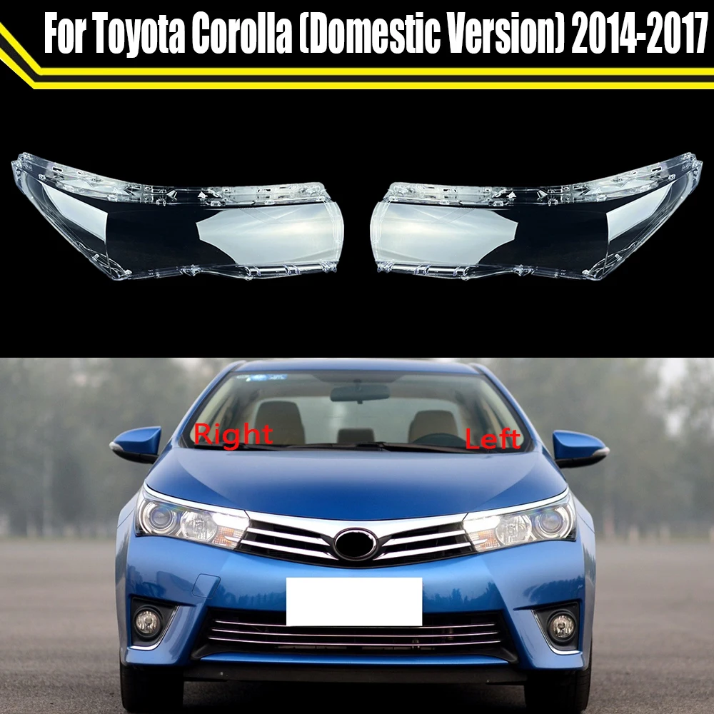 

Car Front Headlight Cover For Toyota Corolla (Domestic Version) 2014 2015 2016 2017 Headlamps Lampshade Lens Clear Lamp Shell