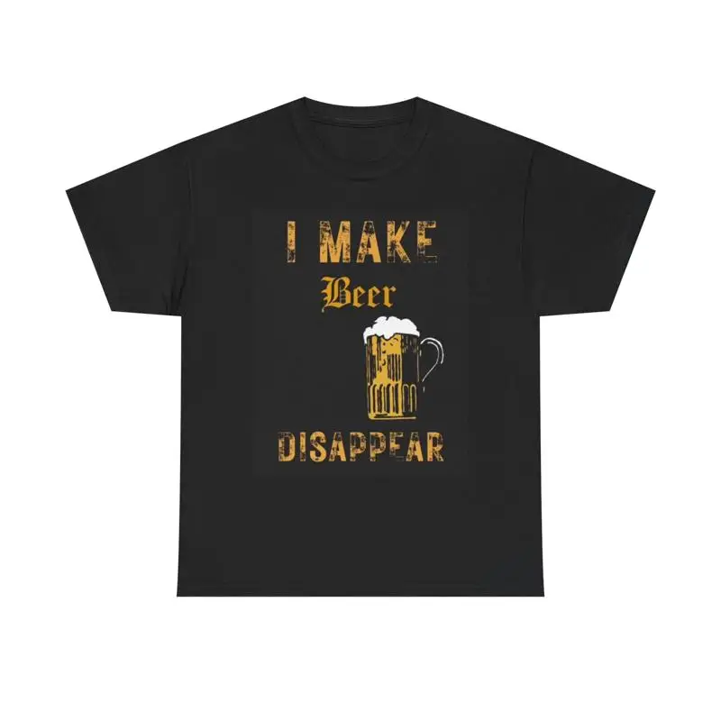 I Make Beer Disappear T Shirt Funny Beers Garage Heavy Cotton