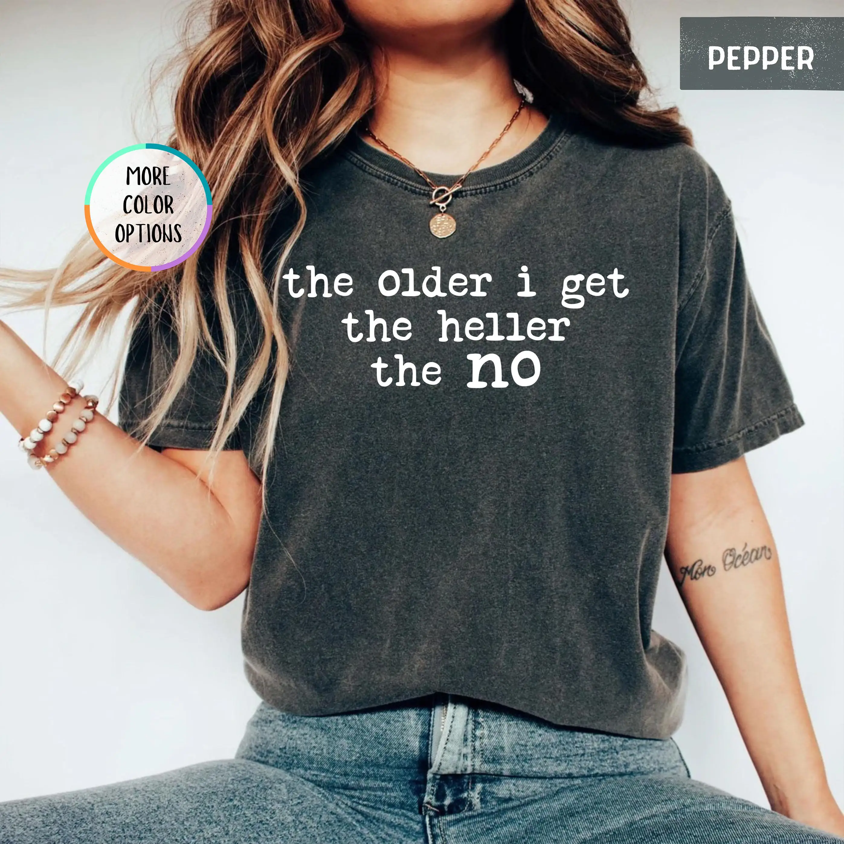 The Older I Get The Heller The No T-Shirt, Sarcastic Introvert Shirt, Gen X Tee, Funny Women Shirt, Adult Humor T-Shirt