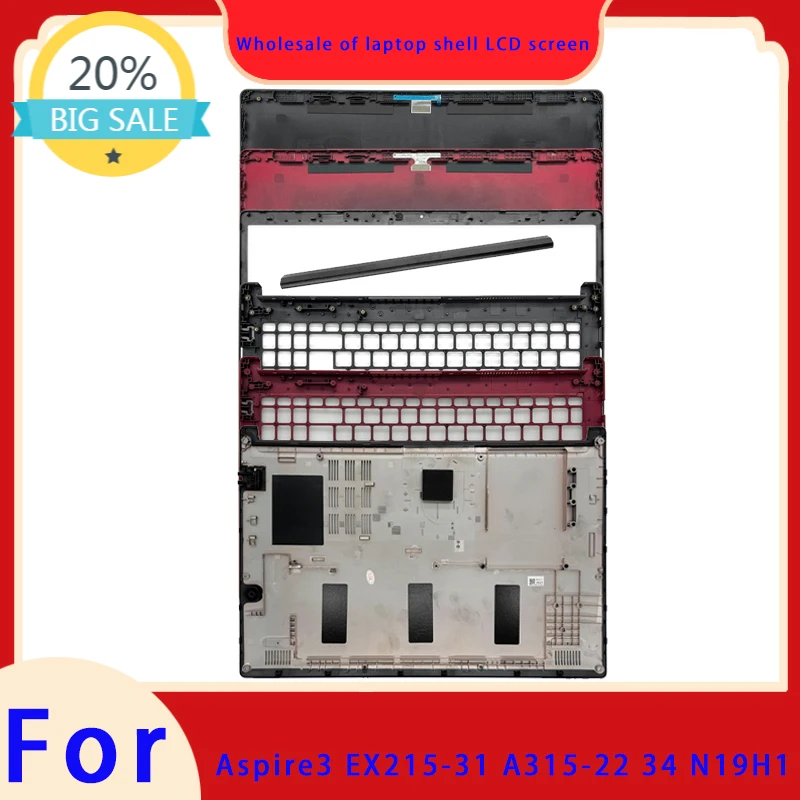 Suitable for Aspire3 EX215-31 N19H1 A315-22 34 laptop LCD screen back shell screen frame palm rest bottom shell ABCD hinge cover