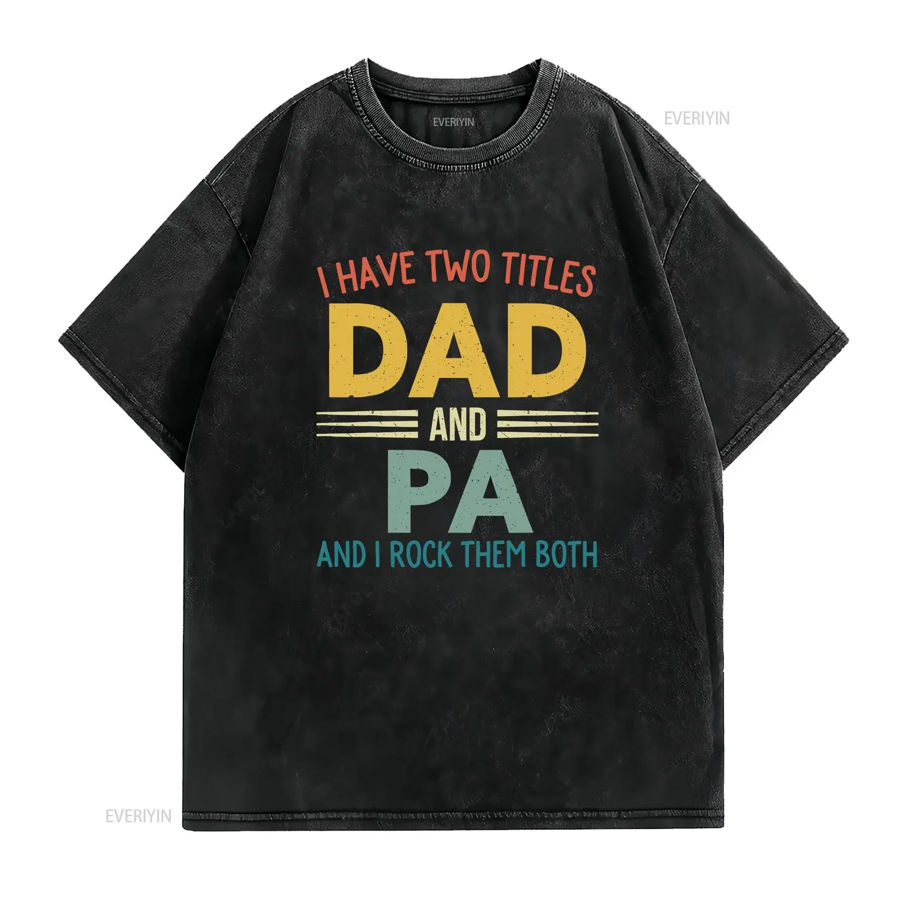 I Have Two Titles Dad And PA Vintage Fathers Day Family T Shirt vintage Washed Comfortable designer clothes Soft Versatile