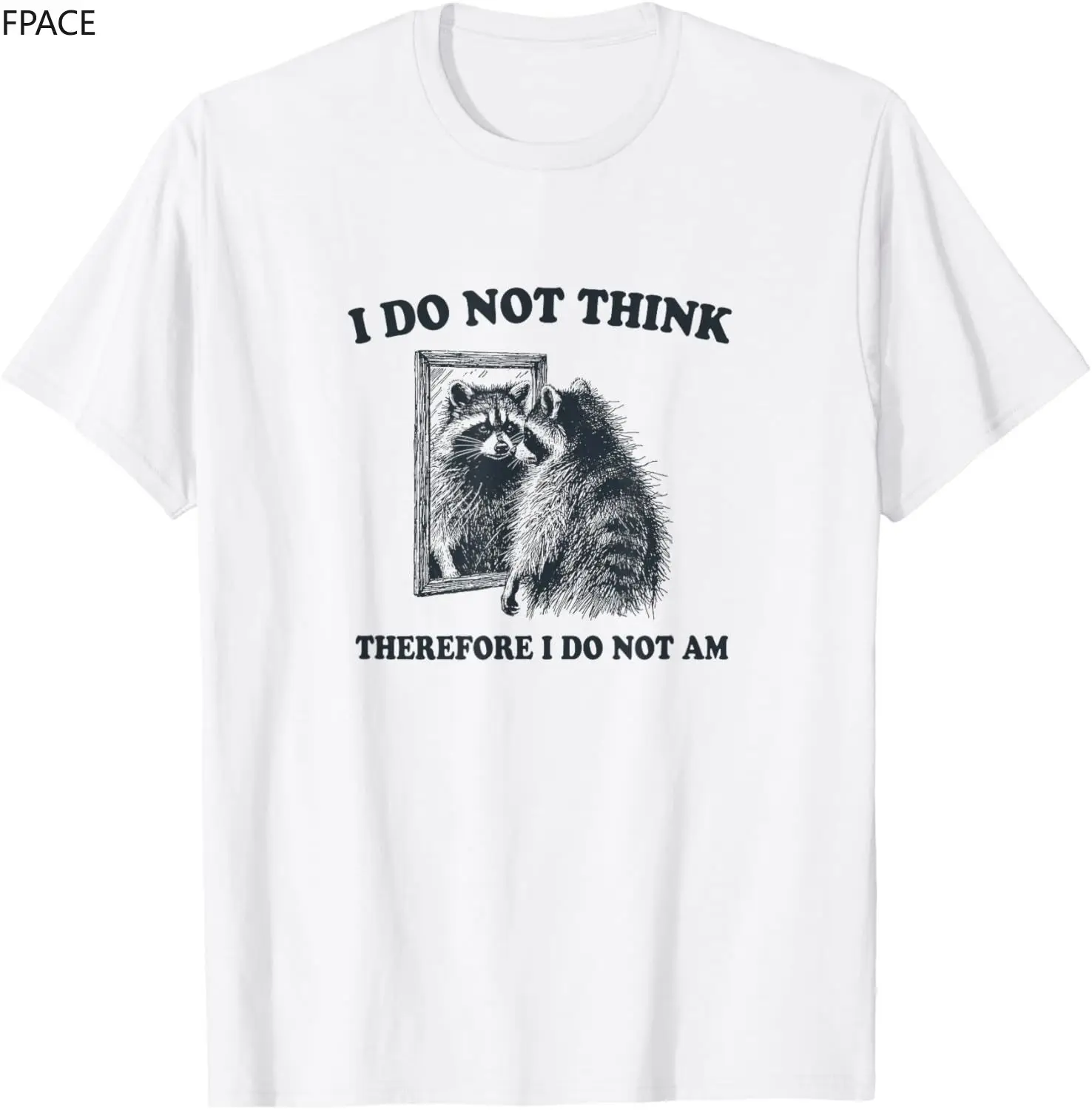 

"I Do Not Think, Therefore I Do Not Am", Raccoon Philosopher T-Shirt Anime Clothes Streetwear Mens T Shirts Graphic Camisas Over