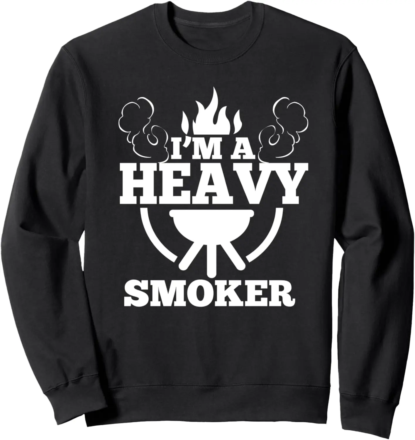 I'm a Heavy Smoker - Barbeque Smoker Grilling Sweatshirt