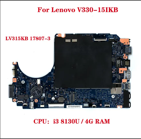 

Lot For Lenovo V330-15IKB laptop motherboard LV315KB 17807-3 448.0DC04.0031 motherboard CPU i3 8130U 4G RAM tested 100% working