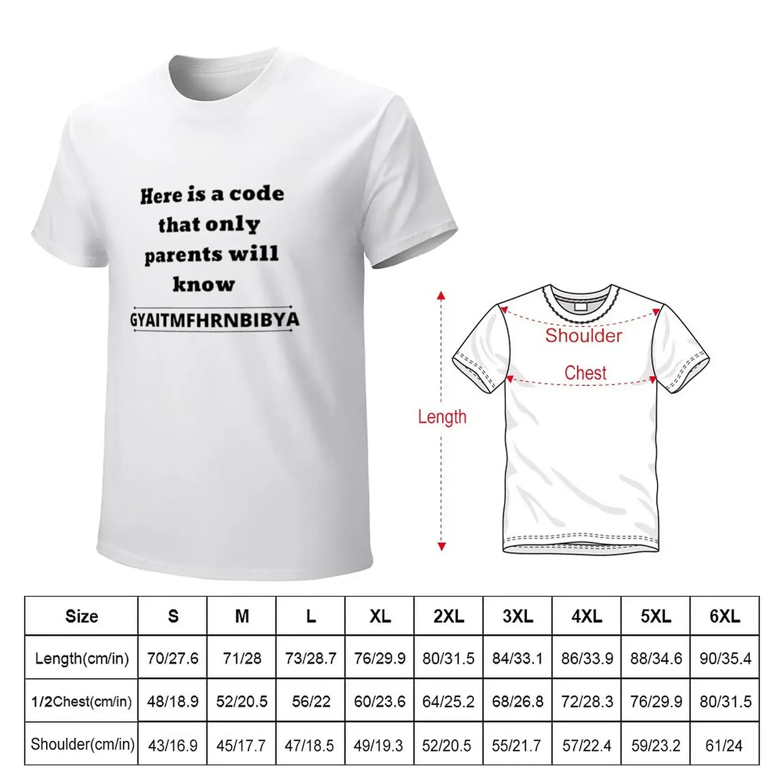 Here is a code that only parents will know gyaitmfhrnbibya T-Shirt vintage clothes aesthetic clothes t shirts men