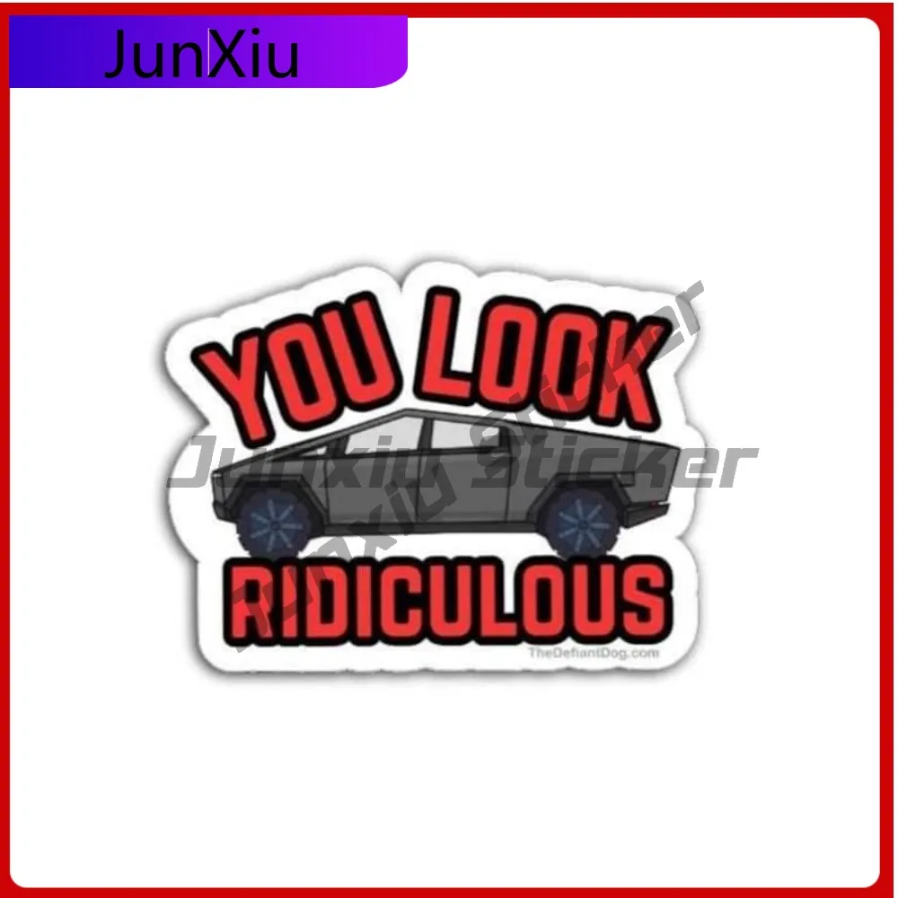 

You Look Ridiculous Vinyl Sticker Rv Camper Windows Windshield Scratch-proof Exterior Decal Custom Vinyl Decals For Car Decorati