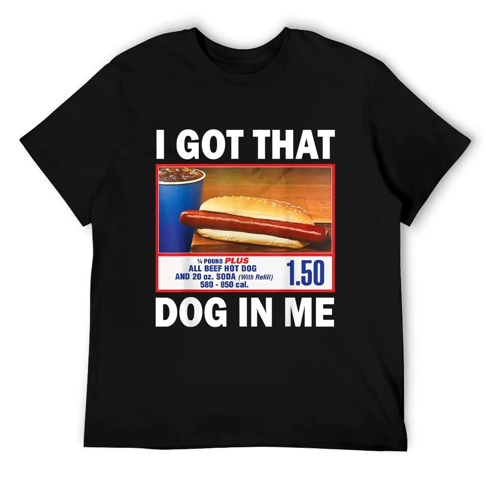 

I Got That Dog In Me Shirt, Keep 150 Dank Meme Shirt, Costco Hot Dog Combo Shirt, Trendy Shirts, Out of Pocket Humor T-s T-Shirt