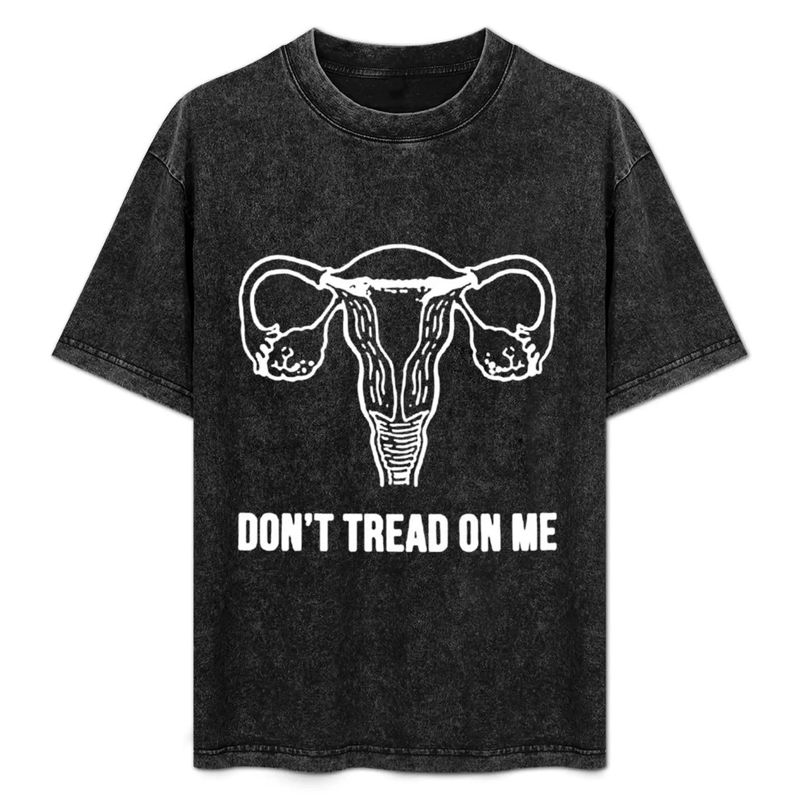 

DON'T TREAD ON ME (PRO-CHOICE UTERUS) T-Shirt Labor Work Casual T-Shirt