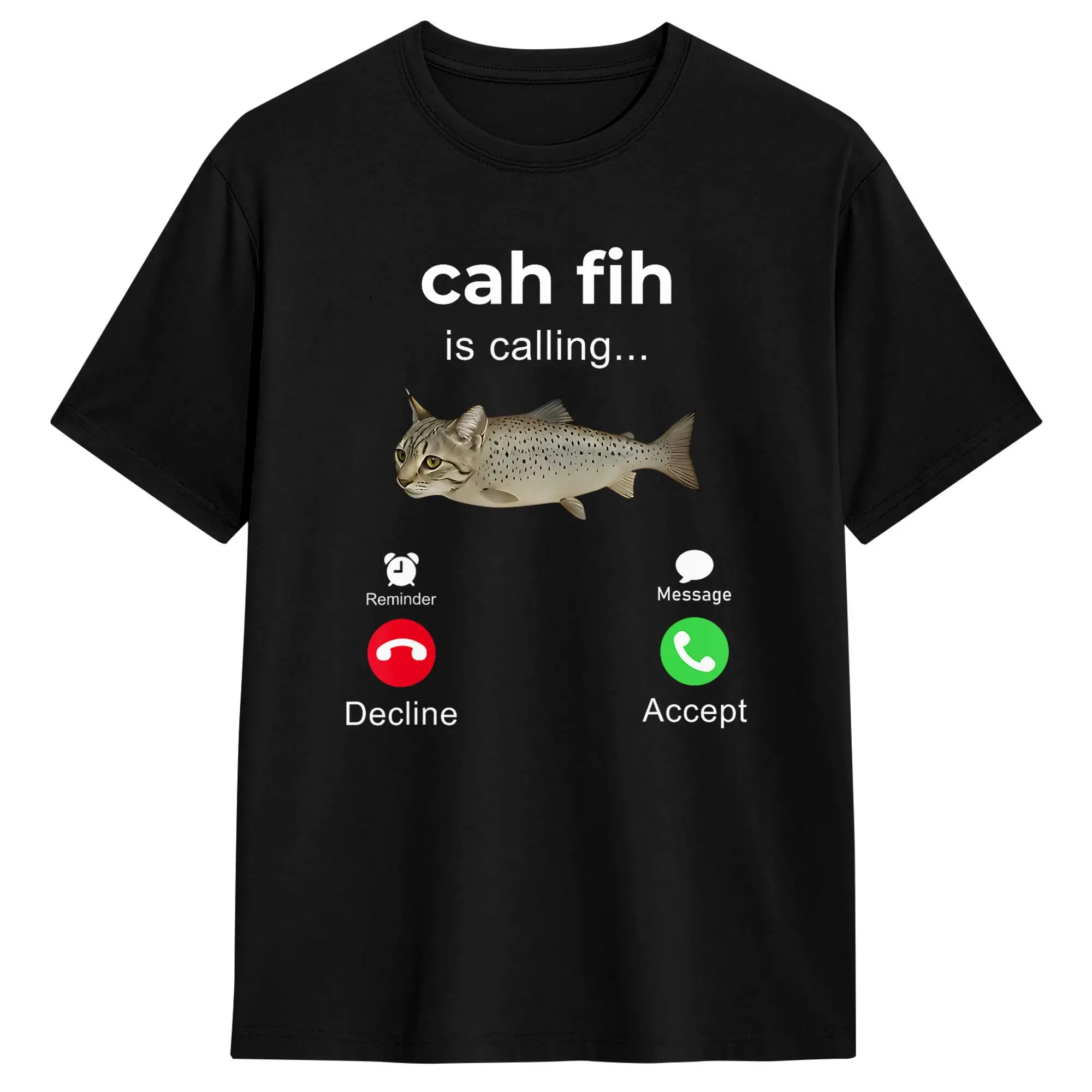 Cah Fih Calling Remind Me Message Decline Accept Phone Call T Shirts Cotton Tops Novelty Short Sleeve Tee Shirt Summer T-Shirt