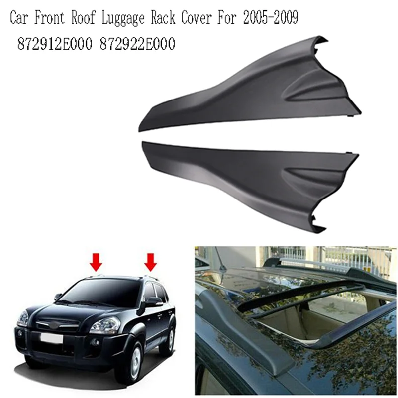 

A33K-Car Front Roof Luggage Rack Cover Roof Rack Cover For Hyundai Tucson 2005-2009 872912E000 872922E000