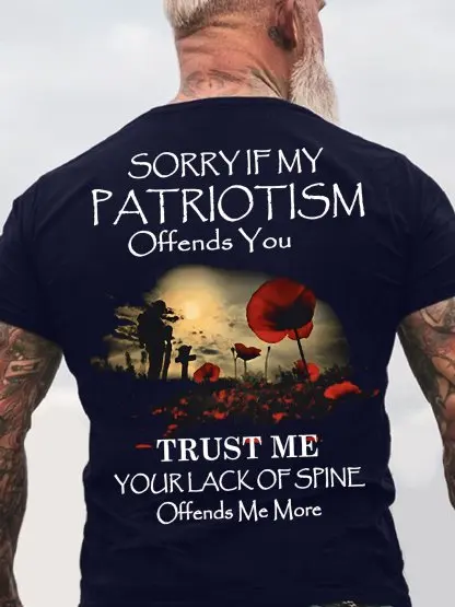 Men's Sorry If My Patriotism Offends You Trust Me Your Lack Of Spine Offends  Printing Loose Casual Cotton Text Letters T-Shirt