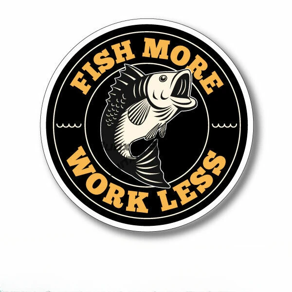 FISH MORE WORK LESS funny fishing sticker decal for Car, UTE , 4X4, BOAT, RV Mo Scratch-Proof Sunscreen