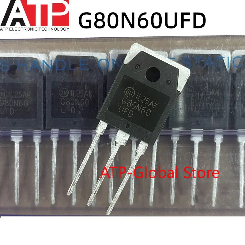 10PCS/Lot Original Bulk New G80N60UFD G80N60 UFD SGH80N60UFDTU IGBT 80A 600V ATP