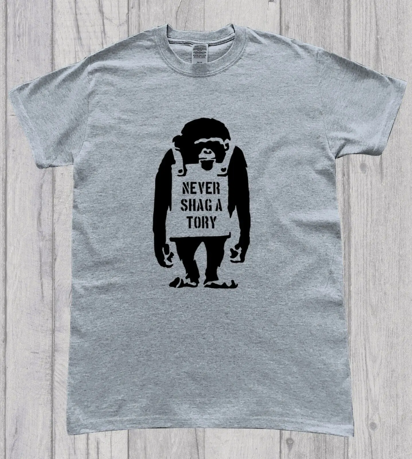 Never Shag a Tory Banksy Monkey Protest Activism T-Shirt