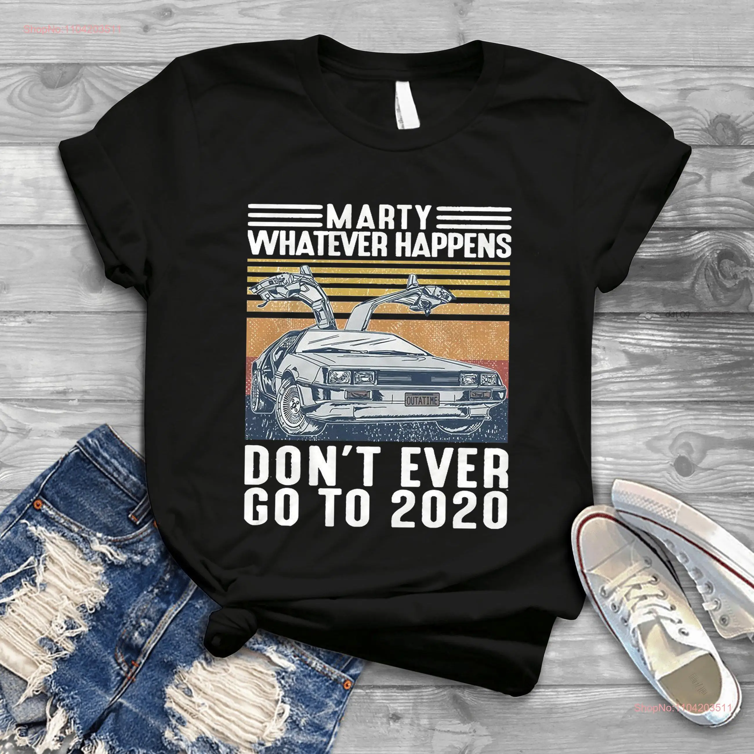 Marty Whatever Happens Don't Ever Go To 2020 Vintage T Shirt For You And Your Friends long or short sleeves