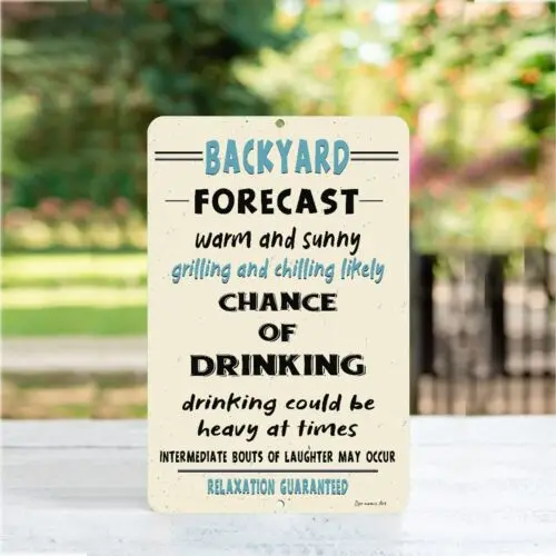 Backyard Forecast Metal Sign Funny Outdoor Bar Decor Gift Decor by Dyenamic