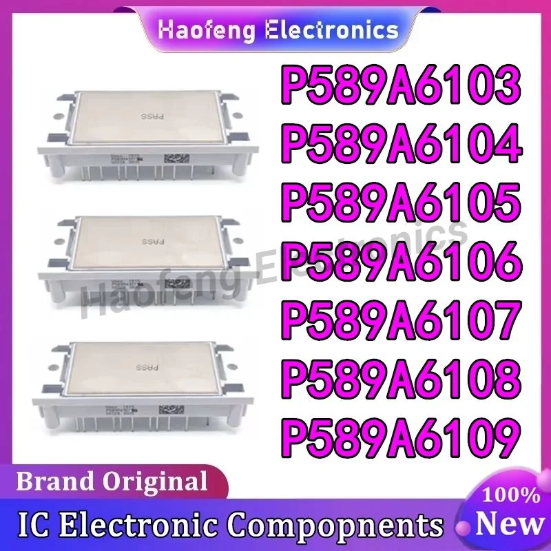 

P589A6103 P589A6104 P589A6105 P589A6106 P589A6107 P589A6108 P589A6109 NEW AND ORIGINAL MODULE