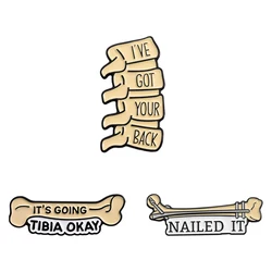 It's Going Tibia Okay Brooch Enamel Pins I've Got Your Back Bones Spine Brooch Lapel Badge Funny Medical Jewelry Gift for Doctor