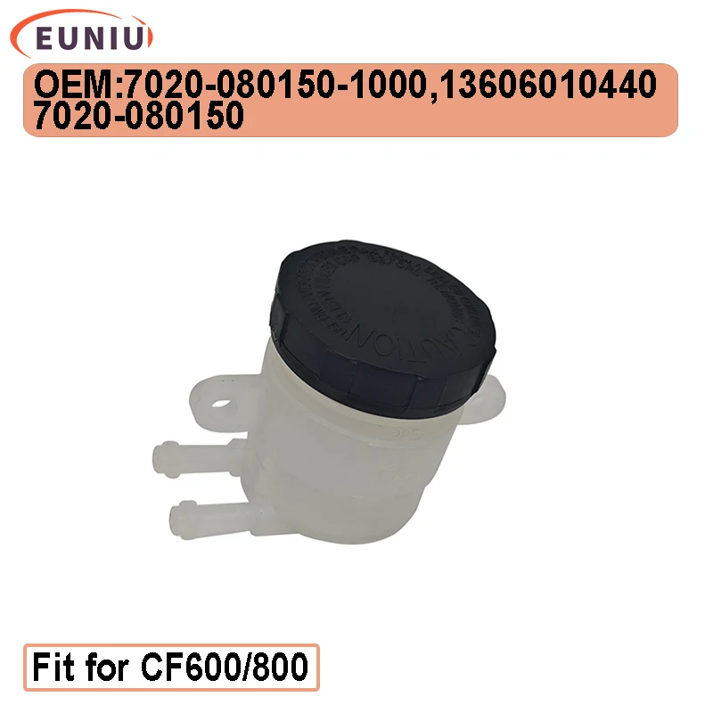 

Brake Fluid Reservoir for CF 500HO 550 X550 X5H.O. 600 Touring 625 800 X8 CF800-2 800XC 850 X8H.O. ATV 7020-080150-1000