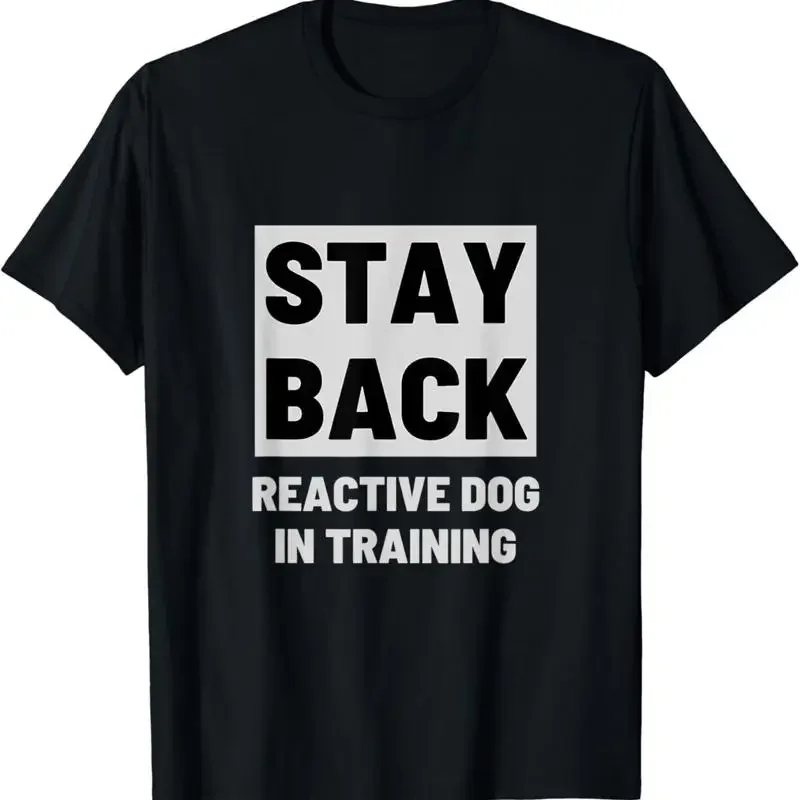 Stay Back Reactive Dog Walking T Shirt