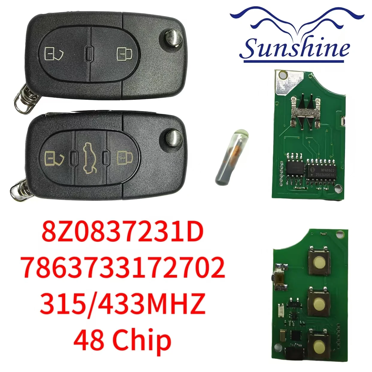 

Sunshine FCC ID : 8Z0837231D/231G P/N: 7863733172702 ID48 Chip 315/433MHZ For Audi A4 231G/ Audi A4 231D flip car key/PCB Board