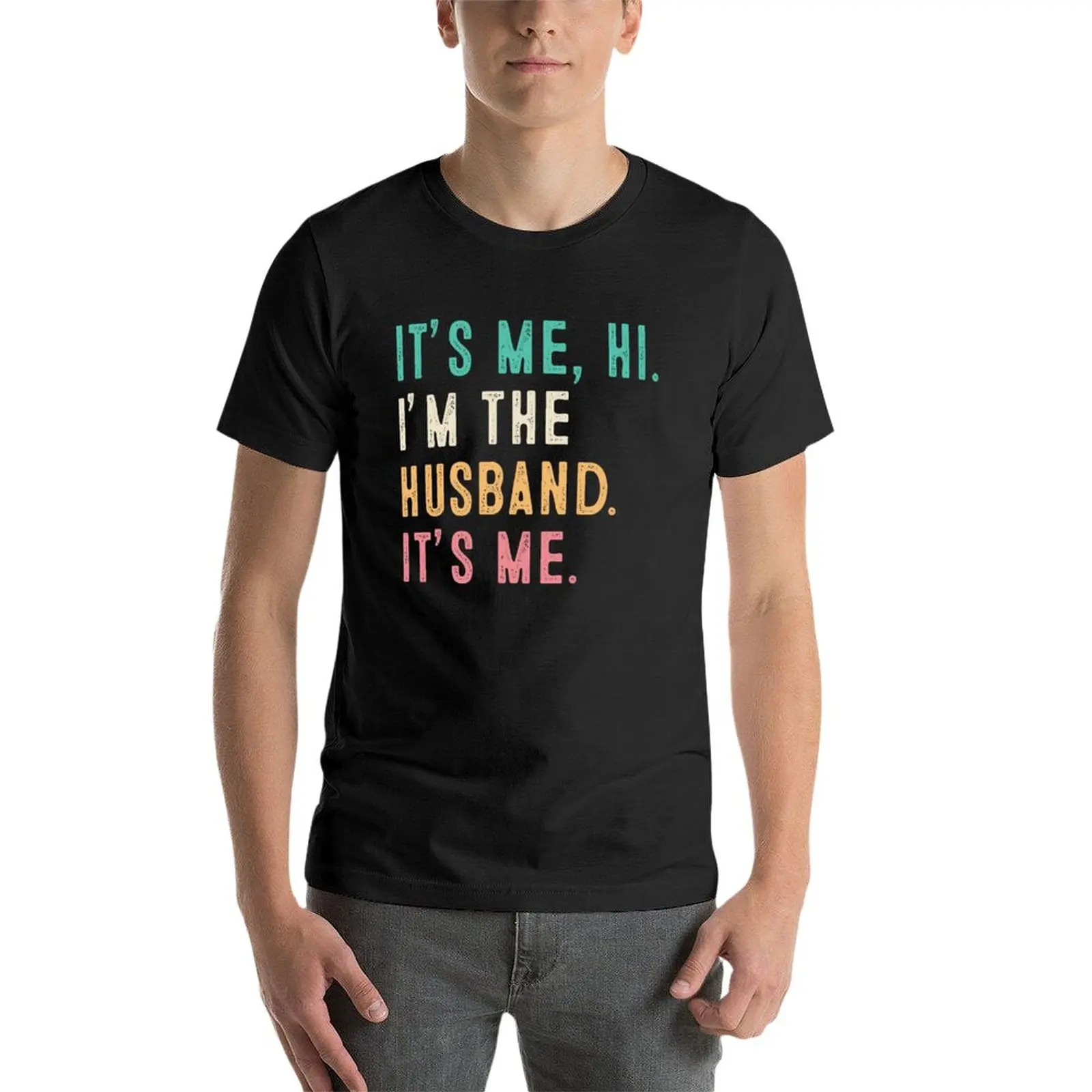 New It’s Me Hi I’m The Husband It’s Me T-Shirt Oversized t-shirt korean fashion black t shirts for men