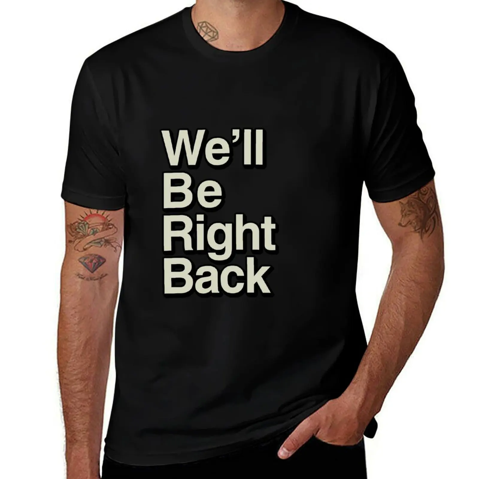 The Eric Andre Show - We'll Be Right Back T-Shirt Gym Wear Breathable Short Sleeve Tee T-Shirt