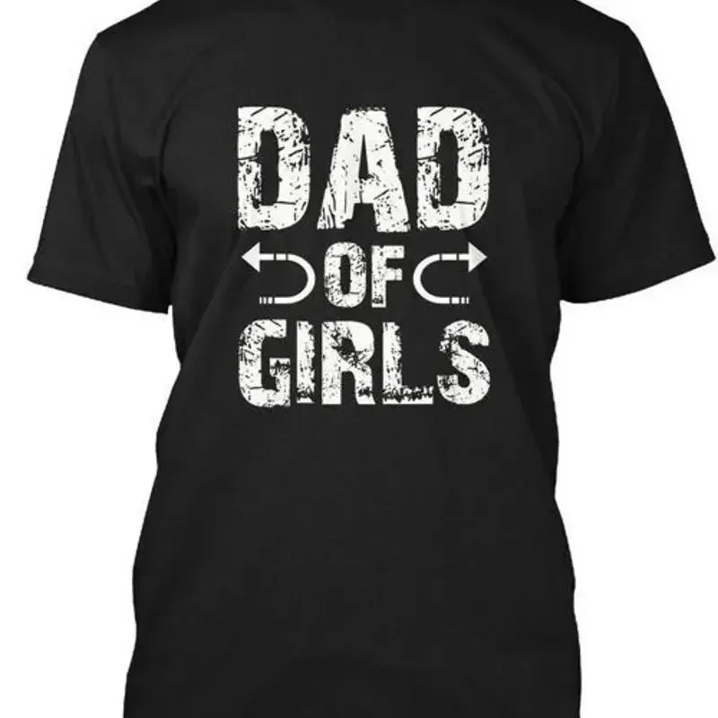 Funny Fathers Day Gift From Daughter Dad Of Girls T Shirt Made in USA S to 5XL