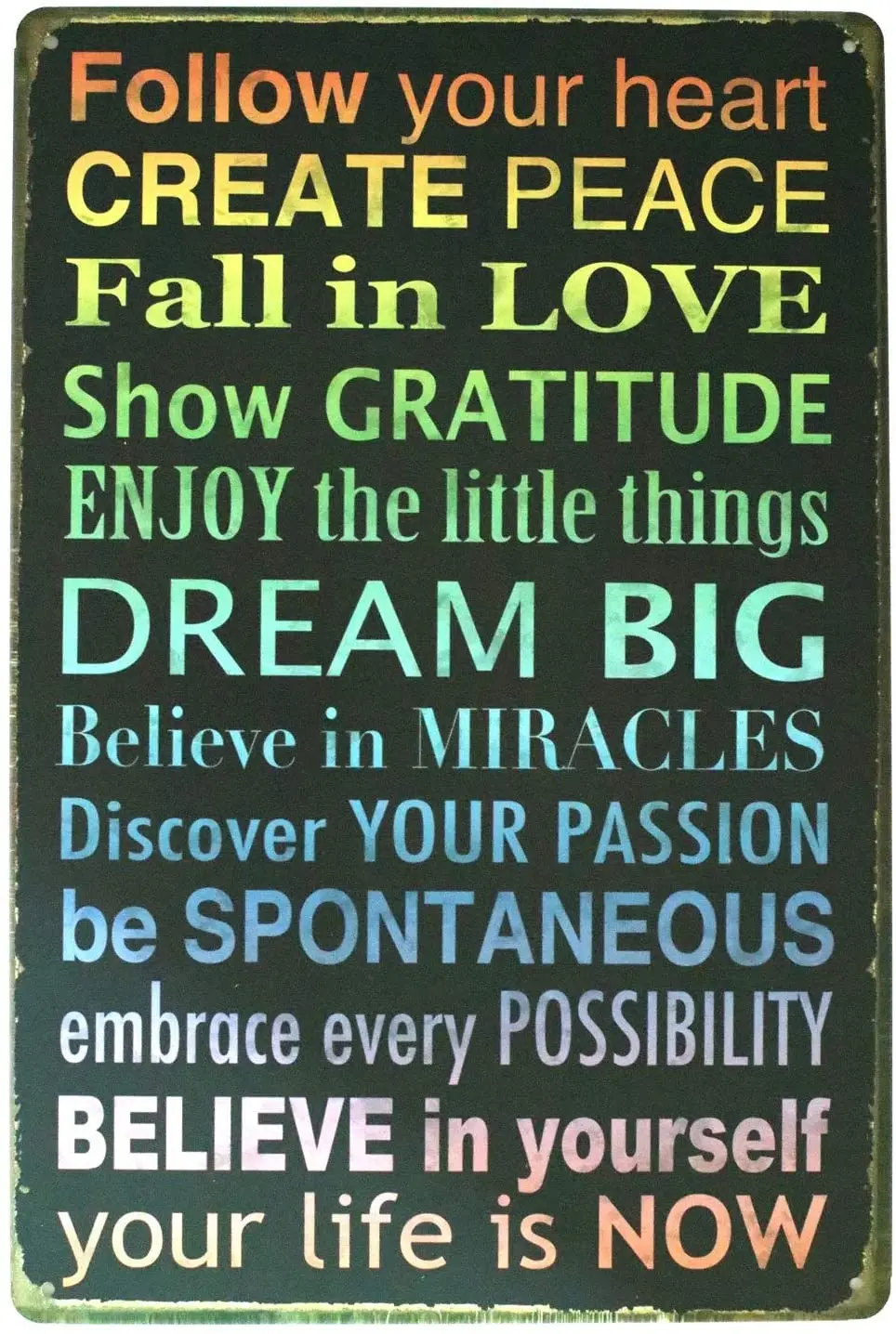 Follow your heart, create peace, love dreams, believe in your life is now retro metal poster sign sign