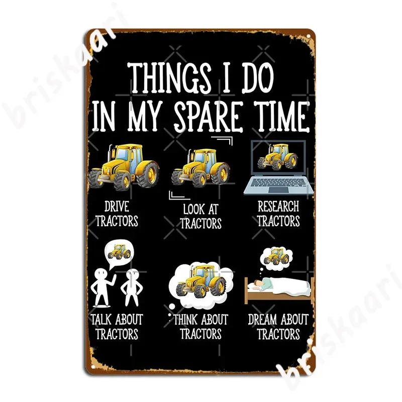 Things I Do In My Spare Time Funny Farmers Gift Tractor Metal Plaque Poster Cinema Garage Decoration Tin sign Poster