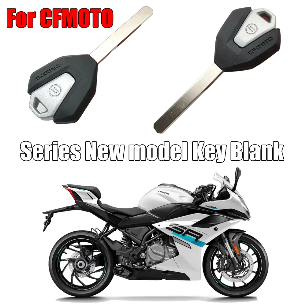 For CFMOTO 250SR/300SR 250NK/300NK 450SR 650MT/GT 700CLX 800NK/MT Original factory new key blank key embryo